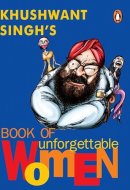 Khushwant Singh's Book of Unforgettable Women