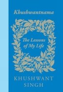 Khushwantnama The Lessons of My Life
