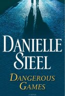 Dangerous Games A Novel