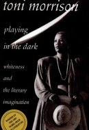 Playing in the Dark Whiteness and the Literary Imagination