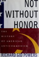 Not Without Honor The History of American Anticommunism