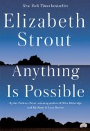 Anything Is Possible A Novel