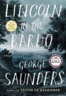 Lincoln in the Bardo A Novel