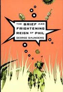 The Brief and Frightening Reign of Phil