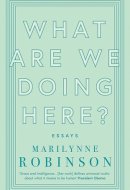 What are We Doing Here? Essays