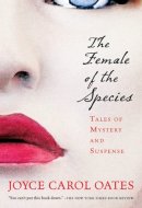The Female of the Species Tales of Mystery and Suspense