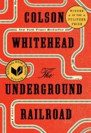 The Underground Railroad (Pulitzer Prize Winner) (National Book Award Winner) (Oprah's Book Club) A Novel