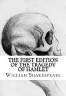 The First Edition of the Tragedy of Hamlet