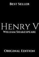 Henry V First Edition by William Shakespeare ( Annotated )