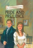 Pride and Prejudice : Om Illustrated Classics