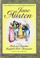 The Complete Illustrated Novels of Jane Austen
