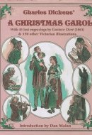 Charles Dickens' A Christmas Carol : With 45 Lost Gustave Dore Engravings (1861) and 130 Other Victorian Illustrations