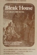 Bleak House : an Authoritative and Annotated Text, Illustrations, a Note on the Text, Genesis and Composition, Background, Criticism