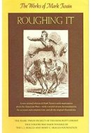 The Works of Mark Twain: Roughing it. 1993 ed