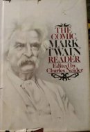 The Comic Mark Twain Reader: The Most Humorous Selections from His Stories, Sketches, Novels, Travel Books and Lectures