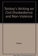 Tolstoy's Writings on Civil Disobedience and Non-violence