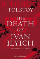 The Death of Ivan Ilyich and Other Stories