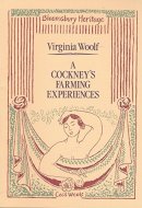A cockney's farming experiences (The life, works and times of the Bloomsbury Group)