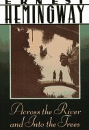 Across the River and into the Trees (Scribner Classic)