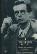 The Hidden Huxley Contempt and Compassion for the Masses 1920-36