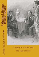A Sherlock Holmes Double-Header "a Study in Scarlet" and "the Sign of Four"