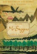 THE HISTORY OF THE HOBBIT. Part One: Mr. Baggins