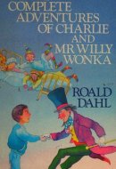 The Complete Adventures of Charlie and Mr Willy Wonka