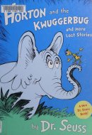 Horton and the Kwuggerbug and More Lost Stories