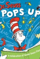 Dr. Seuss Pops Up! A Celebration of Seven Seuss Classics