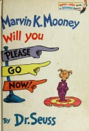 Marvin K. Mooney, Will You Please Go Now!