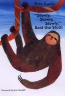 "Slowly, Slowly, Slowly," Said the Sloth