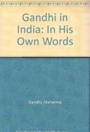 Gandhi in India: In His Own Words