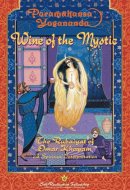 Wine of the Mystic The Rubaiyat of Omar Khayyam : a Spiritual Interpretation