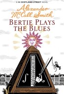Bertie Plays the Blues A 44 Scotland Street Novel