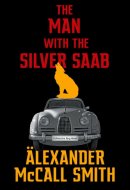 The Man with the Silver Saab A Detective Varg Novel