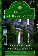 The Right Attitude to Rain: An Isabel Dalhousie Novel