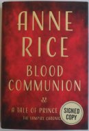 Blood Communion: A Tale of Prince Lestat - Signed / Autographed Copy