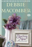 Starting Now A Blossom Street Novel