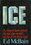 Ice A Major New Novel about the World of the 87th Precinct