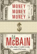 Money, Money, Money A Novel of the 87th Precinct