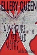 The Adventure of the Murdered Moths and Other Radio Mysteries