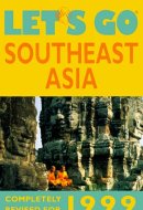 Let's Go 1999; Southeast Asia The World's Bestselling Budget Tarvel Series