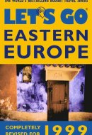 Let's Go 1999; Eastern Europe The World's Bestselling Budget Tarvel Series