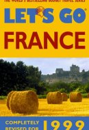 Let's Go 1999; France The World's Bestselling Budget Tarvel Series
