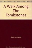 A Walk Among the Tombstones