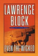 Even the Wicked A Matthew Scudder Novel