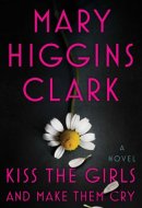 Kiss the Girls and Make Them Cry A Novel