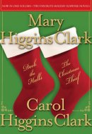 Deck the Halls/The Christmas Thief Two Holiday Novels