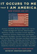 It Occurs to Me That I Am America New Stories and Art