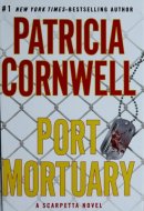 Port Mortuary (Kay Scarpetta, No. 18)
